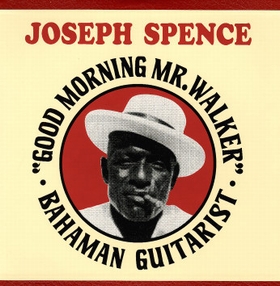 JOSEPH SPENCE - Good Morning Mr. Walker