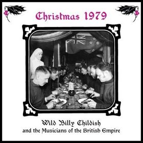 WILD BILLY CHILDISH AND THE MUSICIANS OF THE BRITISH EMPIRE - Christmas 1979