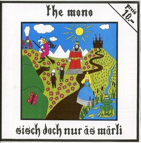 MONO - Sisch doch nur äs Märli