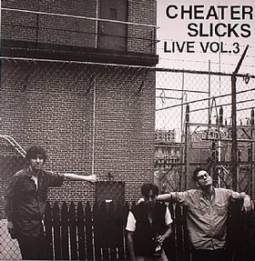 CHEATER SLICKS - Live Vol. 3