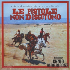 ENNIO MORRICONE - Le Pistole Non Discutono