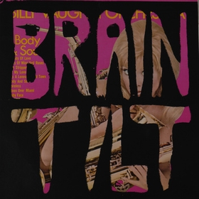 BRAIN TILT - The Deranged Side Of Doo-Wop