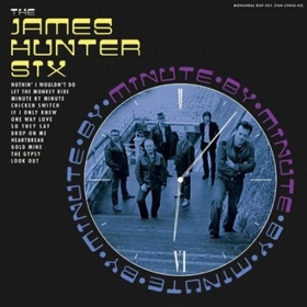 JAMES HUNTER SIX - Minute By Minute