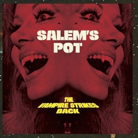 SALEM'S POT - The Vampire Strikes Back