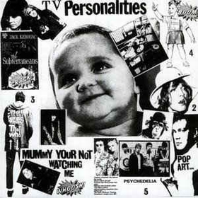 TELEVISION PERSONALITIES - Mummy Your Not Watching Me