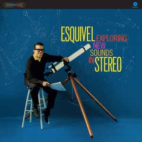 Esquivel And His Orchestra - Exploring New Sounds In Stereo