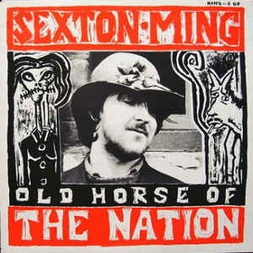 SEXTON MING - Old Horse Of The Nation
