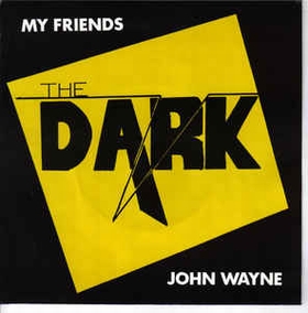DARK - My Friends / John Wayne