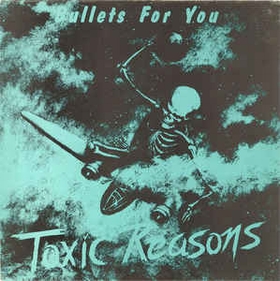 TOXIC REASONS - Bullets For You