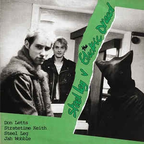 Don Letts, Stratetime Keith, Steel Leg, Jah Wobble  - Steel Leg V The Electric Dread