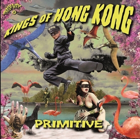 KINGS OF HONG KONG - Primitive