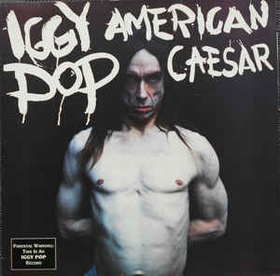 IGGY POP - American Caesar