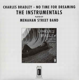 Charles Bradley & Menahan Street Band - No Time For Dreaming - The Instrumentals