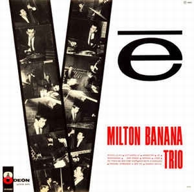 MILTON BANANA TRIO - Vê