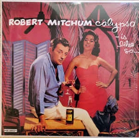 ROBERT MITCHUM - Calypso Is Like So...