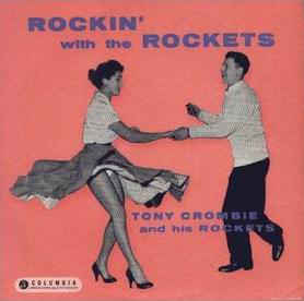 TONY CROMBIE AND HIS ROCKETS - Rockin' With The Rockets