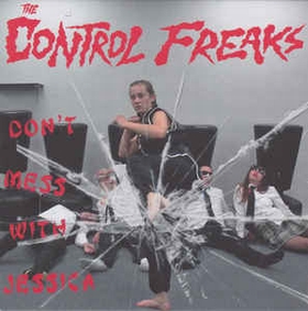 CONTROL FREAKS  - Don't Mess With Jessica