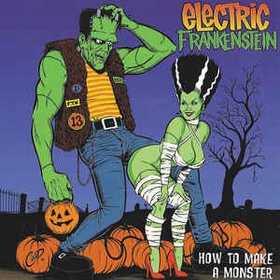 ELECTRIC FRANKENSTEIN - How To Make A Monster