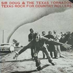 SIR DOUG AND THE TEXAS TORNADOS - Texas Rock For Country Rollers
