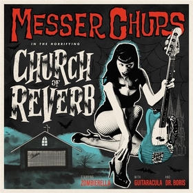 MESSER CHUPS - Church Of Reverb