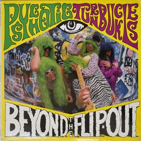 PSYCHOTIC TURNBUCKLES - Beyond The Flip-Out