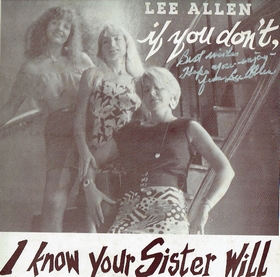 LEE ALLEN'S RHYTHM & BLUES BAND - If You Don't, I Know Your Sister Will