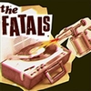 FATALS