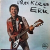 WRECKLESS ERIC