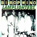 LAMPLIGHTERS - Bi Bop Wino