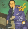 VARIOUS ARTISTS - WHITE TRASH ROCKERS Vol. 2 - I Am An Ape