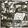 VARIOUS ARTISTS - Beat Jazz - Pictures From The Gone World Vol. 1