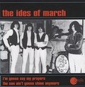 IDES OF MARCH - I'm Gonna Say My Prayers