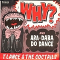 T. LANCE AND THE COCKTAILS - Why?