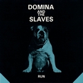 Domina and the Slaves - Run