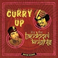 TANDOORI KNIGHTS - Curry Up It's The