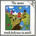 MONO - Sisch doch nur äs Märli
