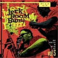 VARIOUS ARTISTS - The Jerk Boom! Bam! Vol. 5