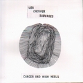 LES CHEVAUX SAUVAGES - Cancer And High Heels