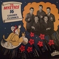 The Mystics - The Mystics 16 Golden Classics