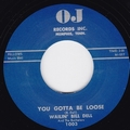 WAILIN' BILL DELL - You Gotta Be Loose