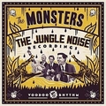 MONSTERS - THE JUNGLE NOISE RECORDINGS