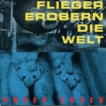 FLIEGER EROBERN DIE WELT - Under Cover