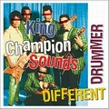 KING CHAMPION SOUNDS - Different Drummer