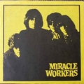 MIRACLE WORKERS - Miracle Workers