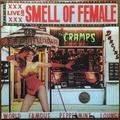 CRAMPS - Smell Of Female