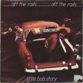 LITTLE BOB STORY - Off The Rails