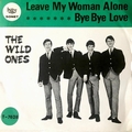WILD ONES - Leave My Woman Alone
