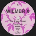 WILMER X - Vem är den flickan