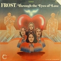 FROST - Through The Eyes Of Love