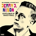 JERRY J. NIXON - Gentleman Of Rock'n'Roll